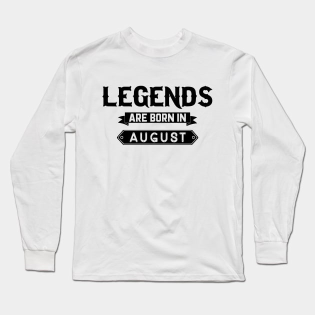 Legends Are Born In August Long Sleeve T-Shirt by inotyler